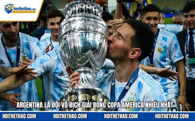 Argentina là đội vô địch giải bóng Copa America nhiều nhất