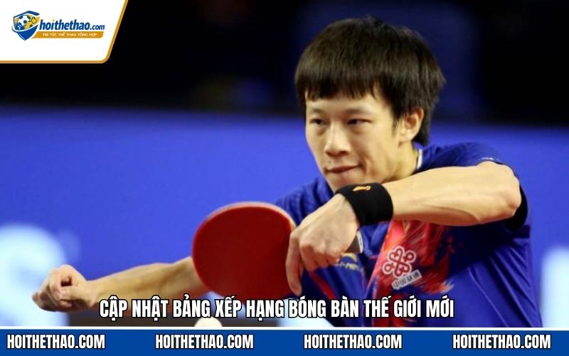 Cập nhật chuẩn bảng xếp hạng bóng bàn thế giới