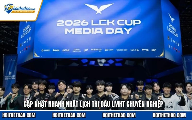 Cập nhật nhanh nhất lịch thi đấu LMHT chuyên nghiệp
