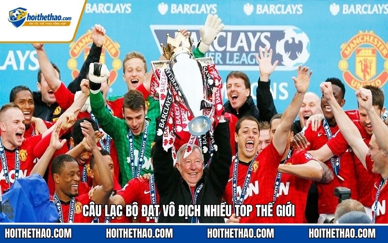 Câu lạc bộ đạt vô địch nhiều top thế giới