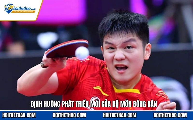Định hướng phát triển mới của bộ môn bóng bàn