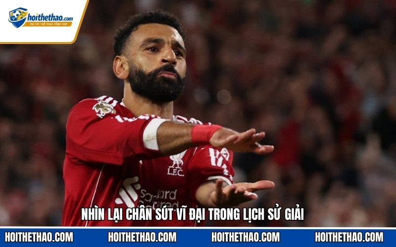 Nhìn lại chân sút vĩ đại trong lịch sử giải