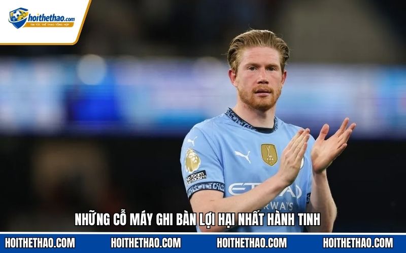 Những cỗ máy ghi bàn lợi hại nhất hành tinh