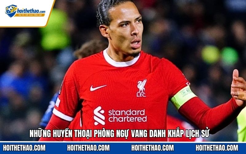 Những huyền thoại phòng ngự vang danh khắp lịch sử