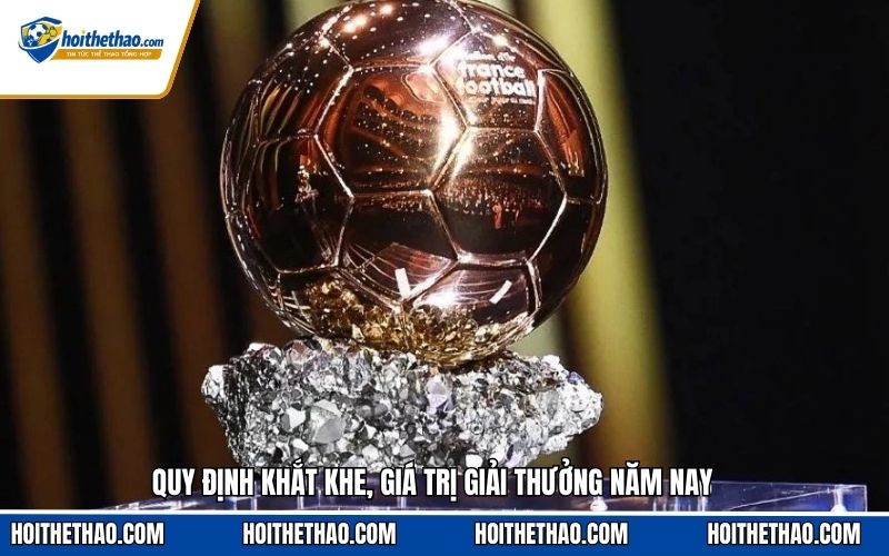 Quy định khắt khe, giá trị giải thưởng năm nay