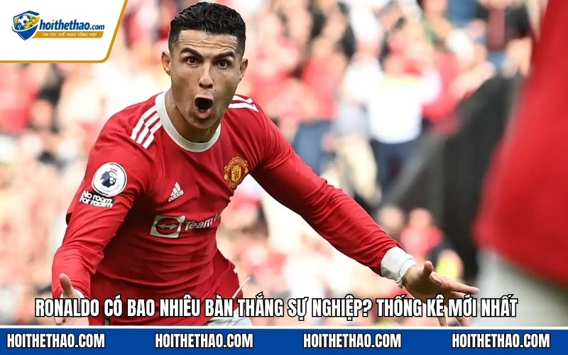 Ronaldo có nhiêu bàn thắng trong sự nghiệp đội tuyển?