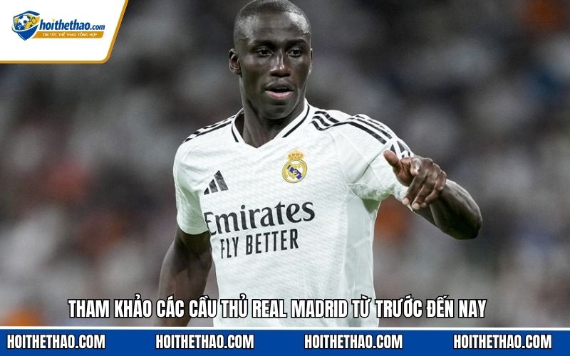 Tham khảo các cầu thủ Real Madrid từ trước đến nay