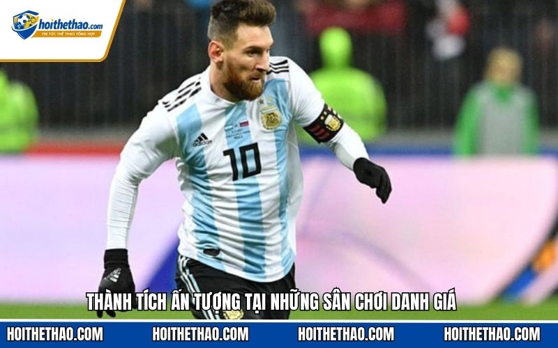 Thành tích ấn tượng tại những sân chơi danh giá