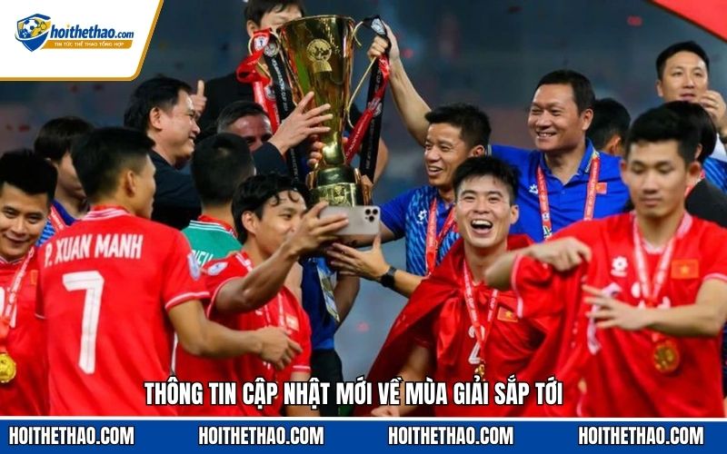 Thông tin cập nhật mới về mùa giải sắp tới
