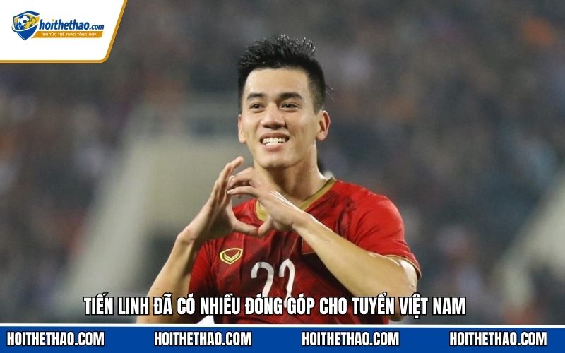 Tiến Linh đã có nhiều đóng góp cho tuyển Việt Nam